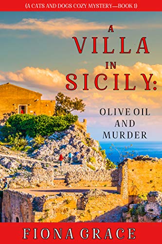 Cozy Mystery – A Villa in Sicily: Olive Oil and Murder
