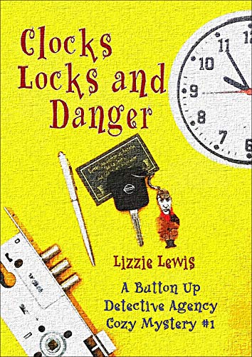 Cozy Mystery – Clocks Locks and Danger