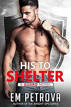 Military Romance – His to Shelter
