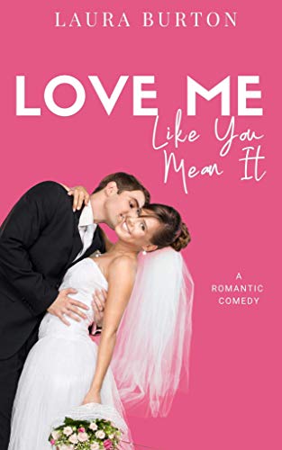 Romantic Comedy – Love Me Like You Mean It