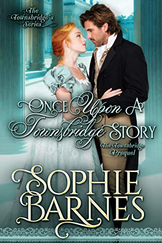 Regency Romance – Once Upon a Townsbridge Story