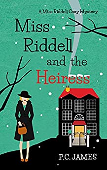 Cozy Mystery – Miss Riddell and the Heiress