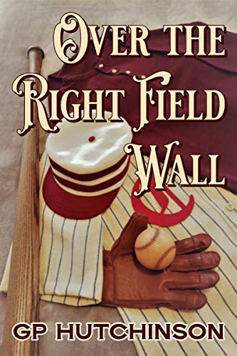 Historical Fiction – Over the Right Field Wall