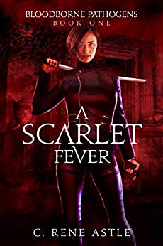 Dark Paranormal Fantasy – A Scarlet Fever By C. Rene Astele