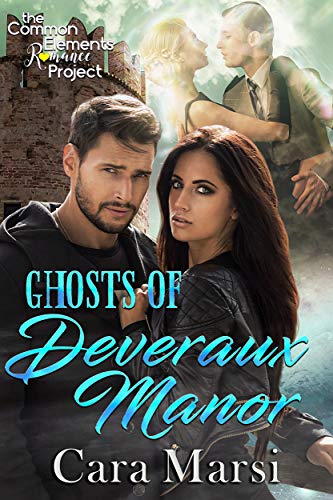 Paranormal Romance – Ghosts of Deveraux Manor By Cara Marsi