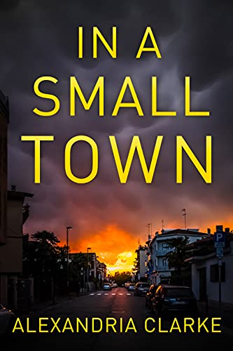 Paranormal Suspense – In A Small Town Boxset by Alexandria Clarke