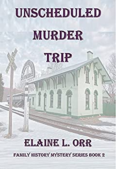 Mystery – The Unscheduled Murder Trip by Elaine L. Orr