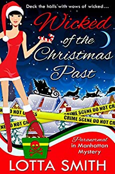 Cozy Mystery – Wicked of the Christmas Past By Lotta Smith