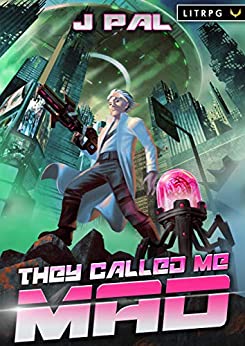 Sci-fi Fantasy – They Called Me Mad