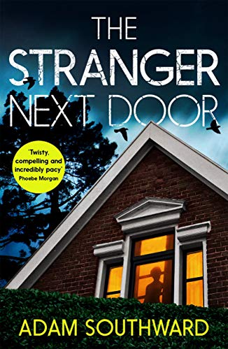 Thriller – The Stranger Next Door By Adam Southward