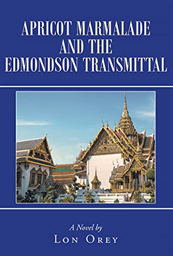 Historical Fiction – Apricot Marmalade and the Edmondson Transmittal by Lon Orey