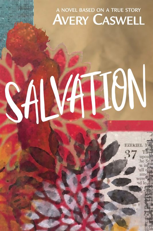Historical Biographical Fiction – Salvation by Avery Caswell