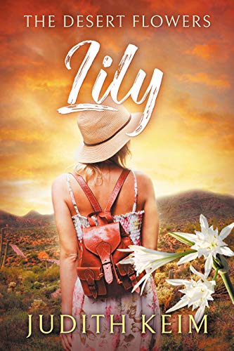 Contemporary Romantic Women’s Fiction – The Desert Flowers – Lily by Judith Keim