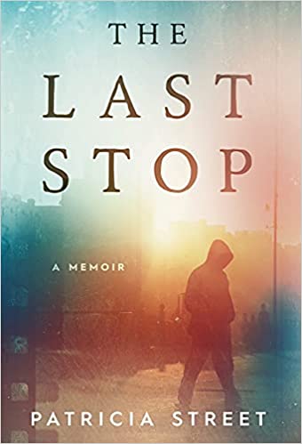 Memoir – The Last Stop by y Patricia Street