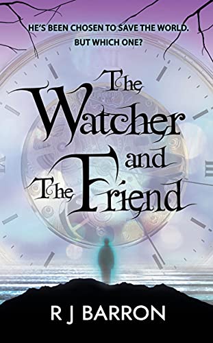 YA Fantasy Adventure – The Watcher and the Friend by R J Barron