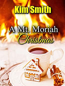 Women’s Fiction / Romance – A Mt. Moriah Christmas by Kim Smith