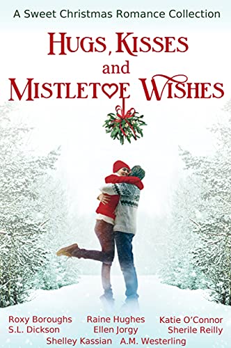 Holiday Romance – Hugs, Kisses and Mistletoe Wishes