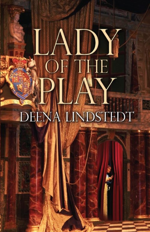 Historical Fiction – Lady of the Play by Deena Lindstedt