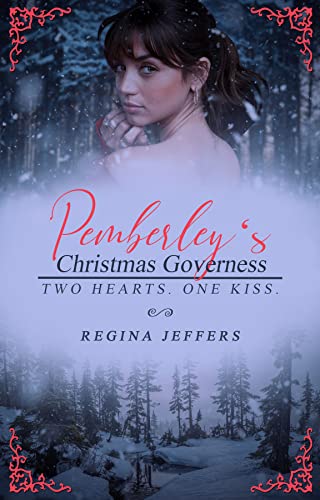 Regency Romance – Pemberley’s Christmas Governess by Regina Jeffers