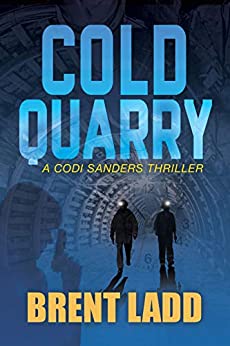 Thriller – Cold Quarry by Brent Ladd