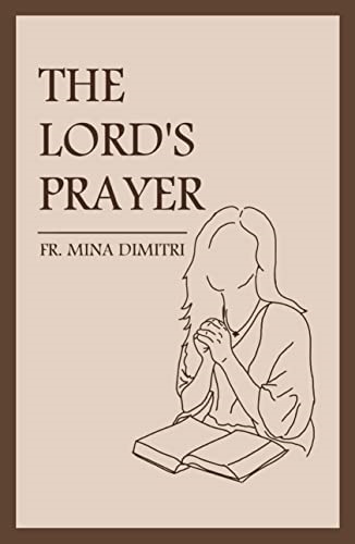 The Lord’s Prayer By Fr. Mina Dimitri