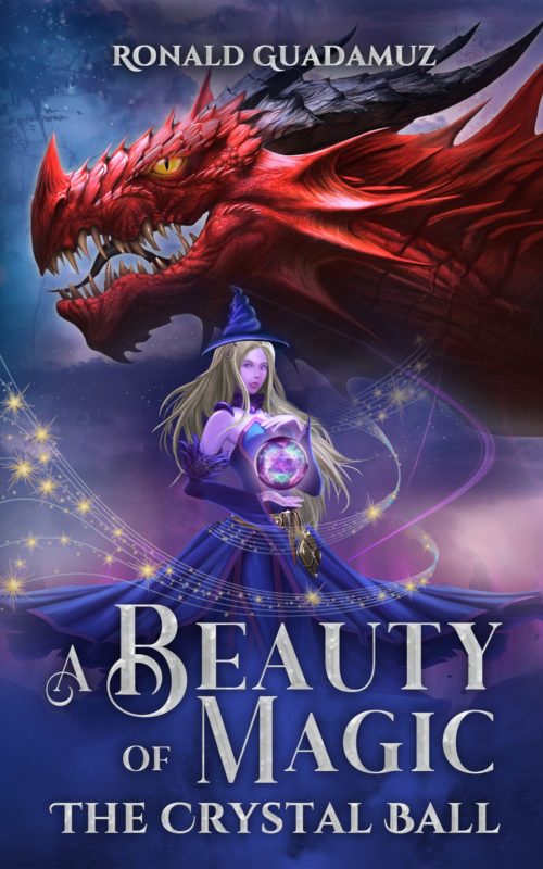 Fantasy, YA Fantasy – A Beauty of Magic: The Crystal Ball by Ronald Guadamuz