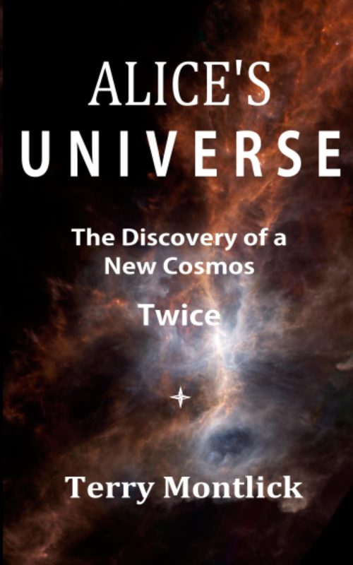 Science-Fantasy – Alice’s Universe: The Discovery of a New Cosmos – Twice By Terry Montlick