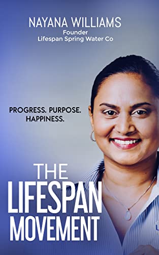 Memoir / Self-Help – The Lifespan Movement: Progress. Purpose. Happiness By Nayana Williams