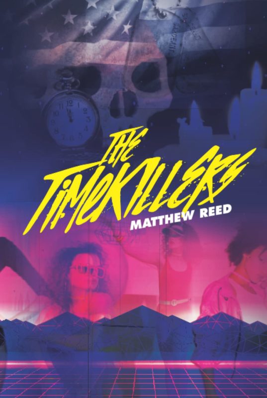 Military Sci-Fi, Techno-Thriller – The Timekillers By Matthew Reed