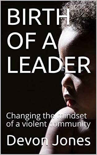 Birth of a Leader By Devon Jones