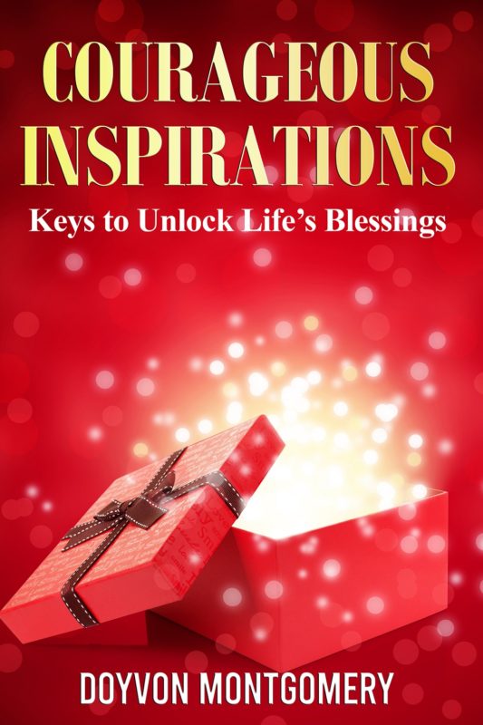 Courageous Inspirations By Doyvon Montgomery