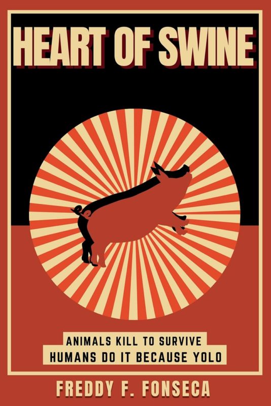 Dystopian, Humor – Heart of Swine by Freddy F. Fonseca