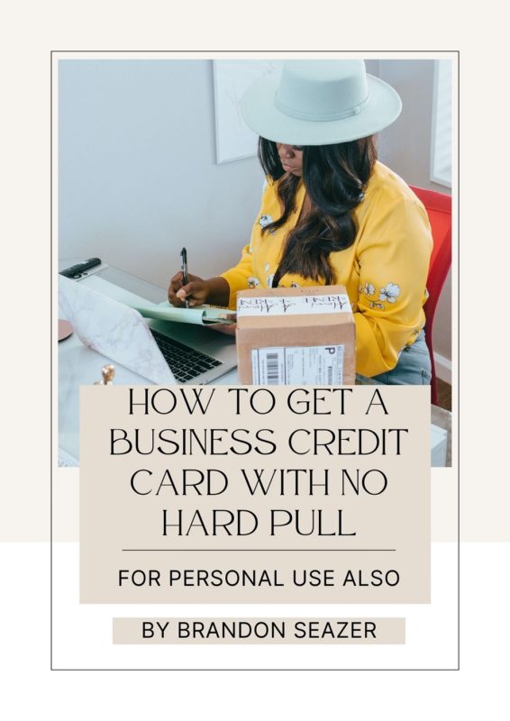 How to Get a Business Card with No Hard Pull  By Brandon Seazer