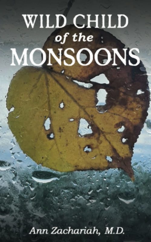 Wild Child of the Monsoons By Ann Zachariah M.D.