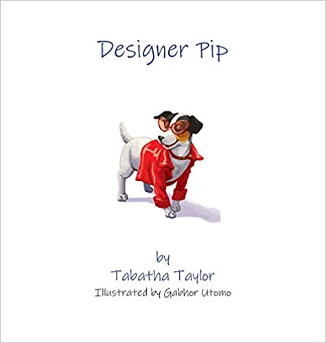 Children’s Book – Designer Pip By Tabatha Taylor