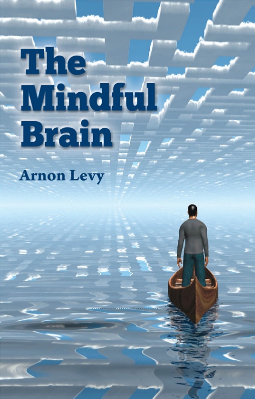 The Mindful Brain By Arnon Levy