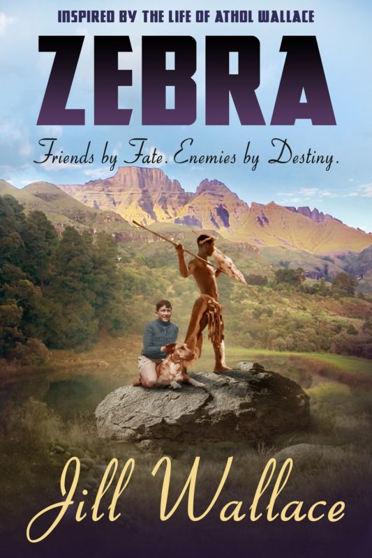 Historical Fiction – Zebra: Friends by Fate. Enemies by Destiny. by Jill Wallace