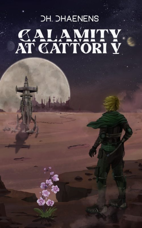 Calamity at Cattori V By D.H. Dhaenens