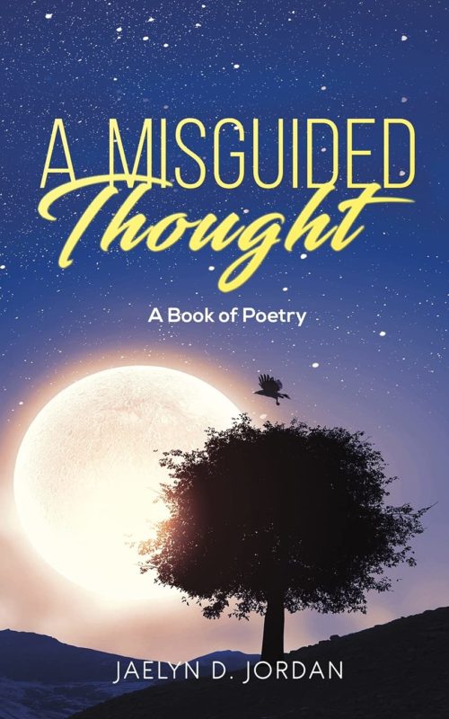 A Misguided Thought By Jaelyn D. Jordan