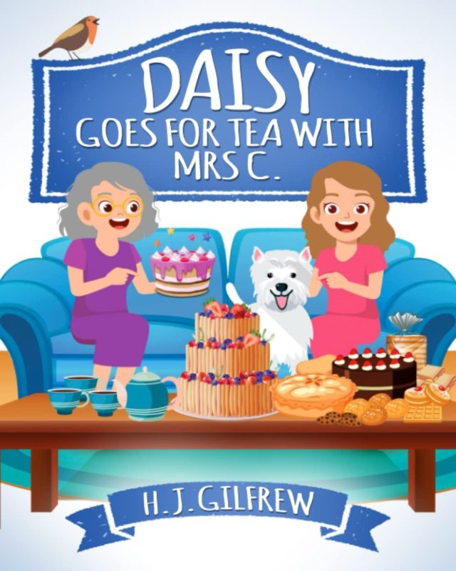 Daisy Goes For Tea with Mrs C. By H.J. Gilfrew