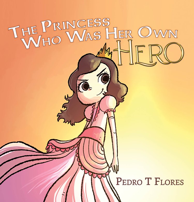 The Princess Who Was Her Own Hero By Pedro T Flores