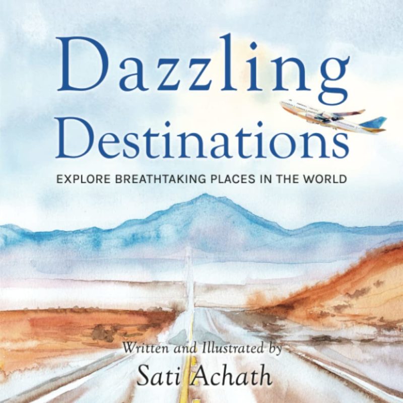 Dazzling Destinations By Sati Achath