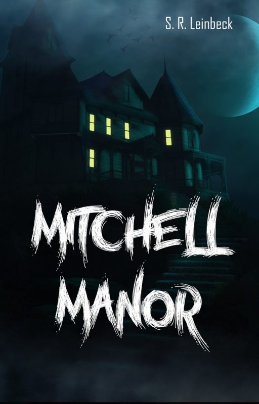 Mitchell Manor By S. R. Leinbeck