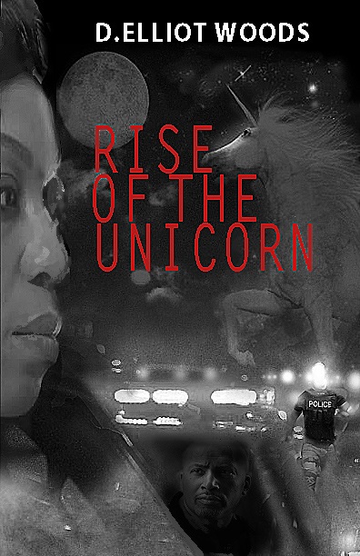 Rise of The Unicorn By D. Elliot Woods