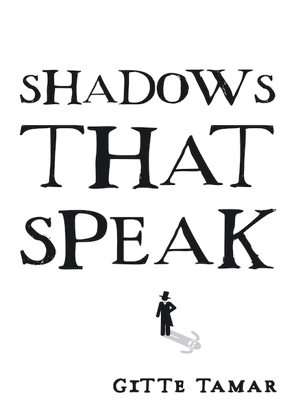 Shadows That Speak By Gitte Tamar