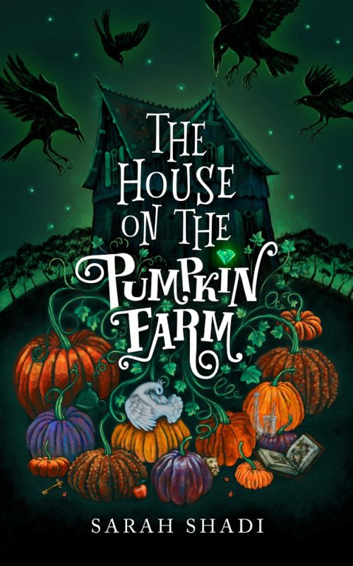 The House on the Pumpkin Farm By Sarah Shadi