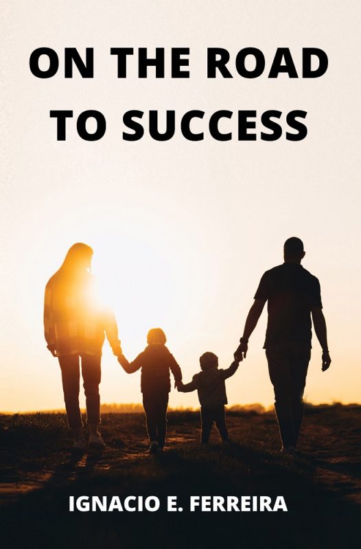 On The Road To Success By Ignacio E. Ferreira