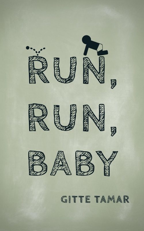 Run, Run, Baby By Gitte Tamar