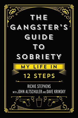 The Gangster’s Guide to Sobriety By Richie Stephens
