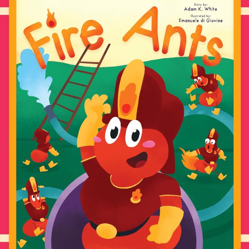 Fire Ants by Adam K. White